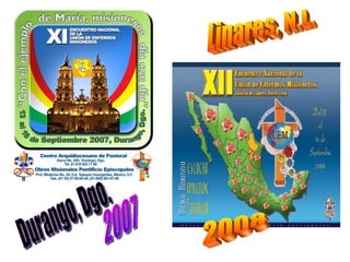 Durango, Dgo. 2007 Linares, N.L. 2008 