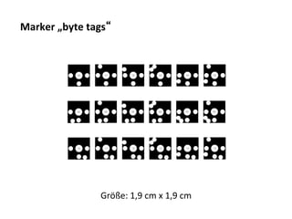 Marker	
  „byte	
  tags“	
  




                        Größe:	
  1,9	
  cm	
  x	
  1,9	
  cm	
  
 