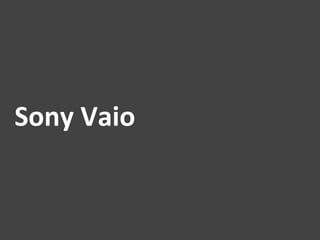 Sony	
  Vaio	
  
 