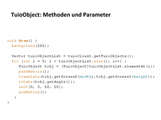 TuioObject:	
  Methoden	
  und	
  Parameter	
  
 