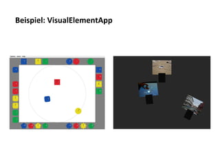 Beispiel:	
  VisualElementApp	
  
 