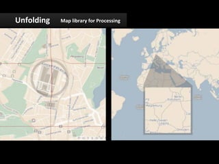 Unfolding	
     Map	
  library	
  for	
  Processing	
  
 