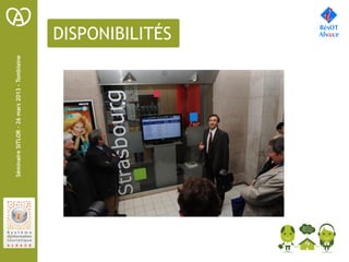 Séminaire SITLOR – 26 mars 2013 - Tomblaine


                                              DISPONIBILITÉS
 