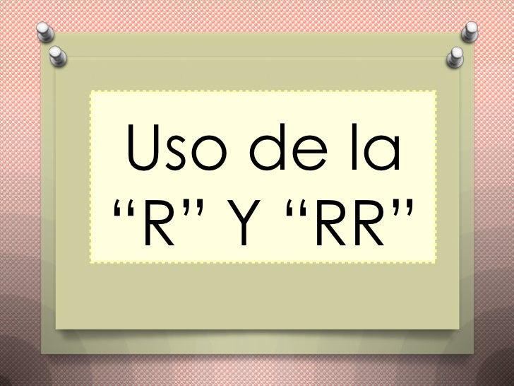 7 Uso De La R Y Rr 7 Uso De La R Y Rr