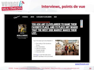#VEM6 - Voyage en Multimédia 4 | 5 & 6 Février 2015 | Saint-Raphaël - Slides disponibles sur www.salon-etourisme.com 39
Interviews, points de vue
www.thisiscle.com
 