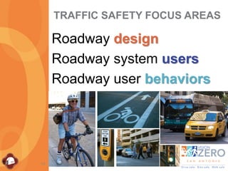 1414
TRAFFIC SAFETY FOCUS AREAS
Roadway design
Roadway system users
Roadway user behaviors
14
 