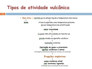 Tipos de atividade vulcânica
19
 