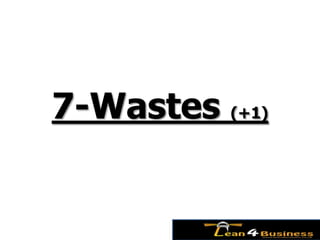 7-Wastes (+1)
 