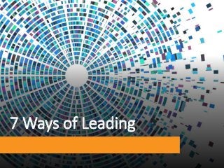 7 Ways of Leading
 