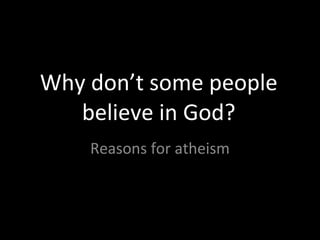 Why don’t some people believe in God? Reasons for atheism 