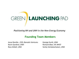 Positioning NH and UNH in the New Energy Economy Founding Team Members 