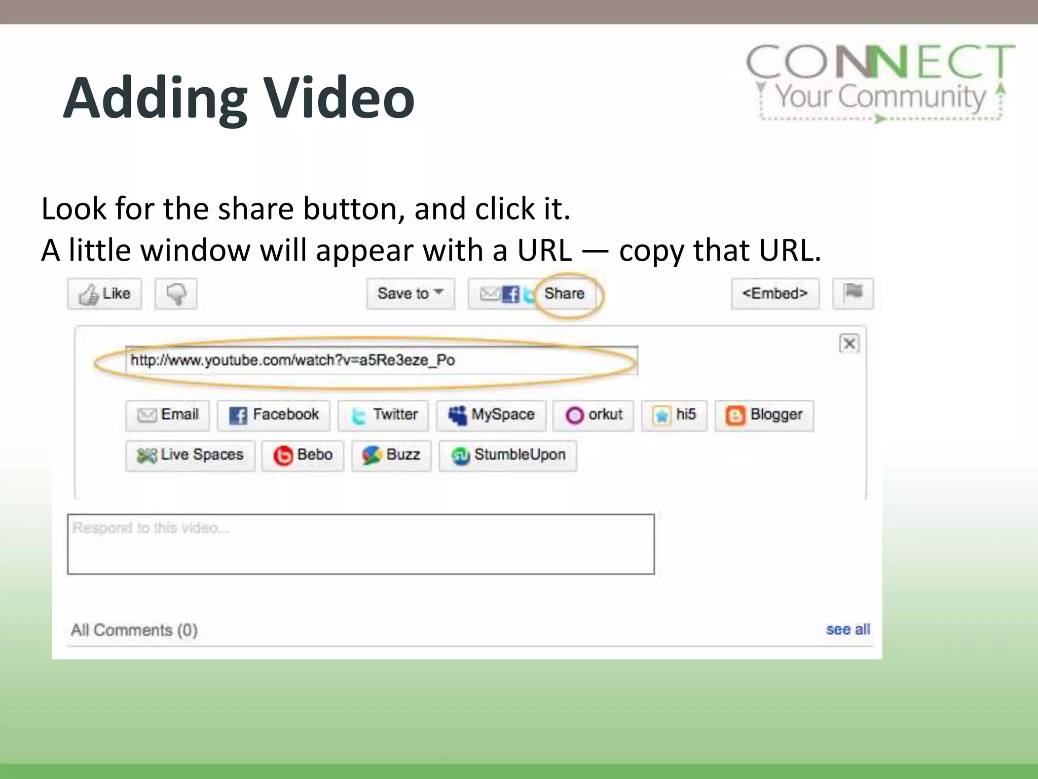 Adding Video
Look for the share button, and click it.
A little window will appear with a URL — copy that URL.
 