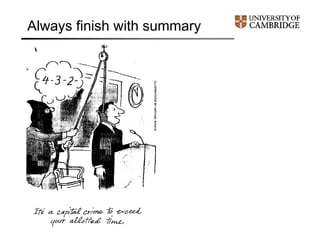 Always finish with summary
 