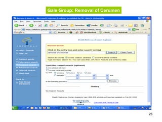 26
Gale Group: Removal of Cerumen
 