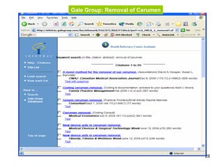 28
Gale Group: Removal of Cerumen
 