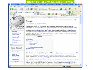 33
Obtain by Subject: Wikipedia: Earwax
 