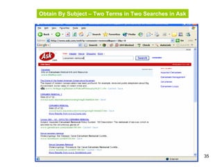 35
Obtain By Subject – Two Terms in Two Searches in Ask
 