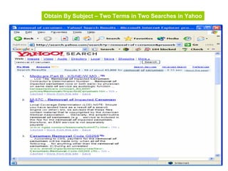 38
Obtain By Subject – Two Terms in Two Searches in Yahoo
 