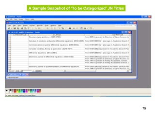 79
A Sample Snapshot of ‘To be Categorized’ JN Titles
 