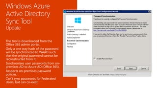 SAML2
Identity Provider
More Details on TechNet: http://aka.ms/sync
 