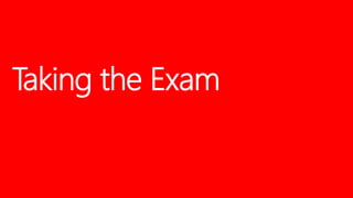 Taking the Exam
 