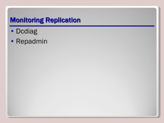 Monitoring Replication Dcdiag Repadmin 