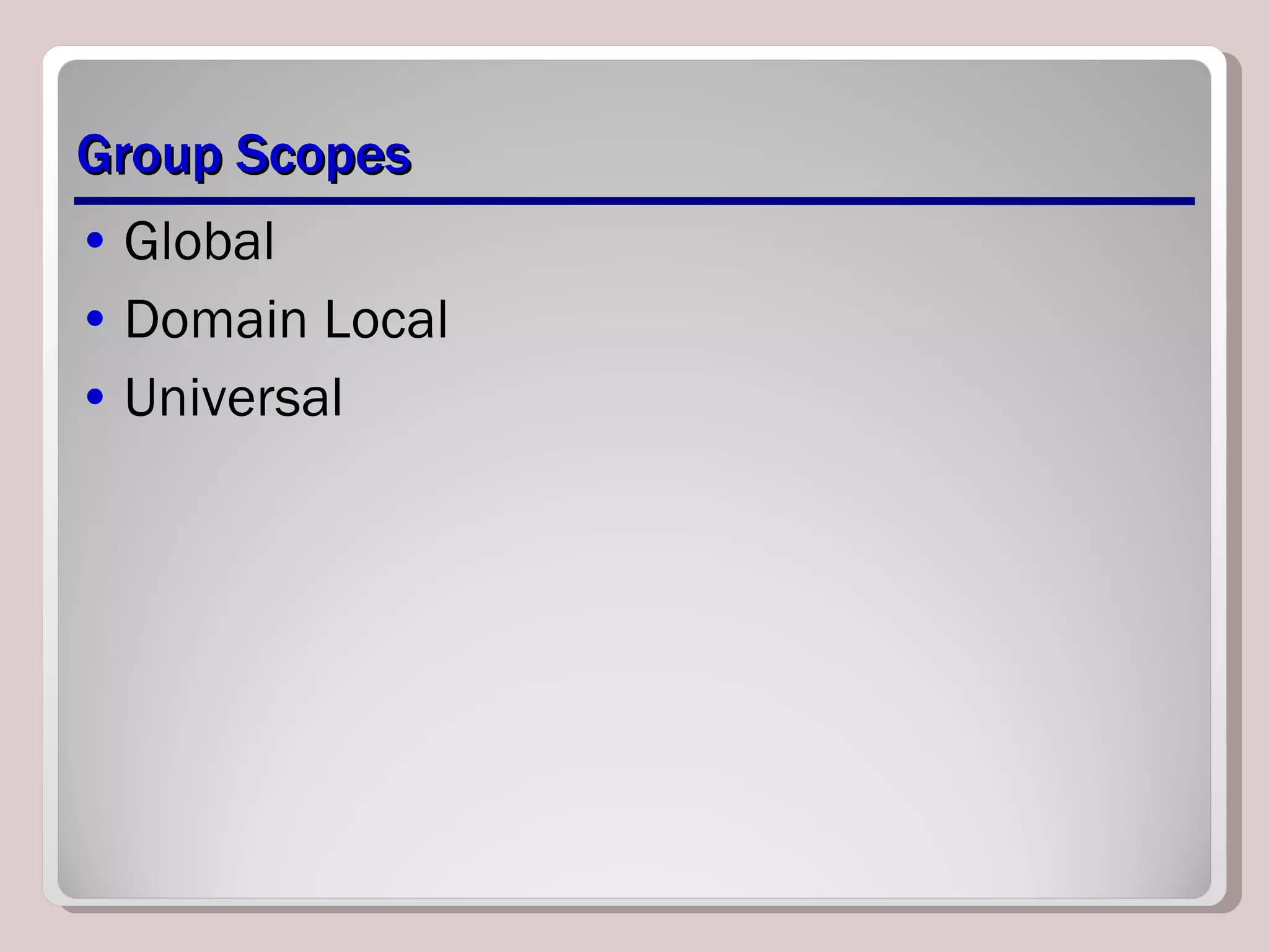 Group Scopes Global Domain Local Universal 