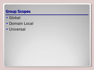 Group Scopes Global Domain Local Universal 