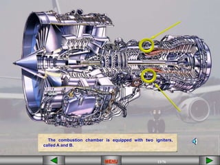 13/43
MENU 13/33
MENU 13/99
MENU 13/76
MENU
The combustion chamber is equipped with two igniters,
called A and B.
MENU
 