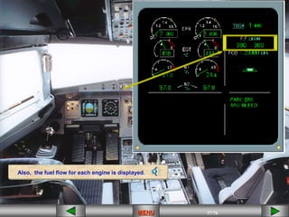 37/43
MENU 37/33
MENU 37/99
MENU 37/76
MENU
MENU
Also, the fuel flow for each engine is displayed.
 
