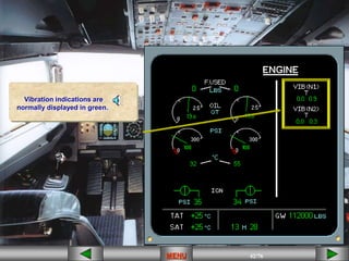 42/43
MENU 42/33
MENU 42/99
MENU 42/76
MENU
MENU
Vibration indications are
normally displayed in green.
 