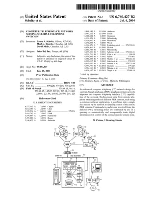(12) United States Patent
Schultz et al.
(54) COMPUTER TELEPHONY (CT) NETWORK
SERVING MULTIPLE TELEPHONE
SWITCHES
(75) Inventors: Laura S. Schultz, Gilbert, AZ (US);
Mark J. Dancho, Chandler, AZ (US);
David Mello, Chandler, AZ (US)
(73) Assignee: Inter-Tel, Inc., Tempe, AZ (US)
( *) Notice: Subject to any disclaimer, the term of this
patent is extended or adjusted under 35
U.S.C. 154(b) by 460 days.
(21) Appl. No.: 09/894,047
(22) Filed:
(65)
Jun.28,2001
Prior Publication Data
(51)
(52)
(58)
(56)
US 2003/0002647 A1 Jan. 2, 2003
Int. Cl? ................................................. H04M 7/00
U.S. Cl. ................... 379/225; 379/219; 379/220.01
Field of Search ........................... 379/88.13, 88.14,
379/88.17, 142.D7, 207.12, 207.14, 211.02,
220.01, 221.06, 265.02, 265.09, 219, 225
References Cited
U.S. PATENT DOCUMENTS
4,527,012 A
4,653,085 A
5,339,356 A *
5,414,762 A
5,479,487 A
5,499,289 A
5,546,452 A
7/1985
3/1987
8/1994
5/1995
12/1995
3/1996
8/1996
Caplan
Chan
Ishii ........................... 379/234
Flisik
Hammond
Bruno
Andrews
111111 1111111111111111111111111111111111111111111111111111111111111
US006760427B2
(10) Patent No.: US 6,760,427 B2
Jul. 6, 2004(45) Date of Patent:
5,848,143 A
5,987,102 A
6,011,844 A
6,021,428 A
6,026,087 A
6,091,808 A
6,094,479 A *
6,154,465 A
6,181,788 B1
6,295,350 B1 *
6,359,711 B1 *
6,359,892 B1 *
6,381,324 B1 *
6,393,017 B1 *
6,453,035 B1 *
6,480,595 B1 *
6,584,110 B1 *
6,636,587 B1 *
* cited by examiner
12/1998
11/1999
1!2000
2/2000
2/2000
7/2000
7/2000
11/2000
1!2001
9/2001
3/2002
3/2002
4/2002
5!2002
9/2002
11/2002
6/2003
10/2003
Andrews
Elliott
Uppaluru
Miloslavsky
Mirashrafi
Wood
Lindeberg et a!. ..... 379/220.01
Pickett
Miloslavsky
Schreyer et a!. ....... 379/221.01
Cole et a!. .................... 398/58
Szlam ........................ 370/401
Shaffer et a!. ......... 379/211.02
Galvin et a!. ............... 370/352
Psarras et a!. ......... 379/221.08
Hamano ..................... 379/225
Mizuta et a!. .............. 370/401
Nagai eta!. ............. 379/88.14
Primary Examiner-Bing Bui
(74) Attorney, Agent, or Firm-Michelle Whittington
(57) ABSTRACT
An enhanced computer telephony (CT) network design for
a private branch exchange (PBX) telephone system network
improves the computer telephony interface (CTI) capabili-
ties of the network. Bi-directional data from remote tele-
phone switching nodes of different PBX systems, each using
a common software application, is combined into a single
data stream by the network to simplify control of the remote
PBX systems. Commands to, and events received from, the
different PBX switching nodes are combined by use of a
gateway to automatically and transparently route digital
information for control of the correct remote system node.
20 Claims, 5 Drawing Sheets
 