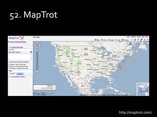 52. MapTrot<br />http://maptrot.com/<br />