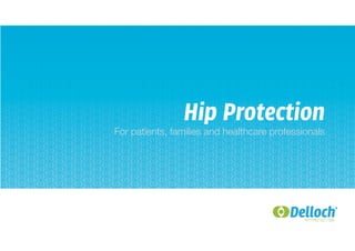 Hip Protection
For patients, families and healthcare professionals
 