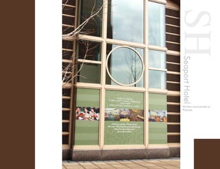 SHSeaportHotel
Window mural printed on
Photo-tex.
 