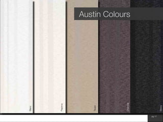 www.wilsonfabrics.com.au pg 17
Austin Colours
Blanc
Papyrus
Taupe
Charcoal
Ebony
 