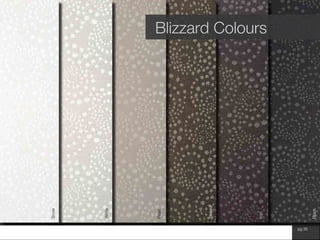 www.wilsonfabrics.com.au pg 35
Blizzard Colours
Snow
White
Pearl
Iron
Shitake
Black
 