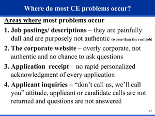 Where do most CE problems occur?
Areas where most problems occur
1. Job postings/ descriptions – they are painfully
   dul...