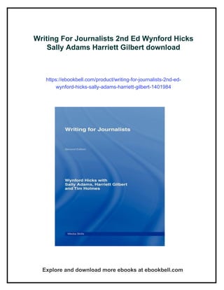 Gilbert Writing Writing For Journalists 2nd Ed Wynford Hicks Sally Adams Harriett ...