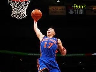 Dunk
 