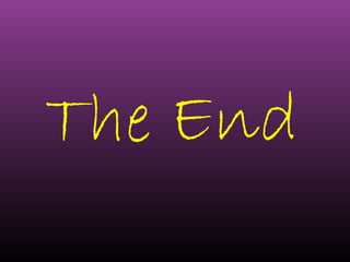 The End
 