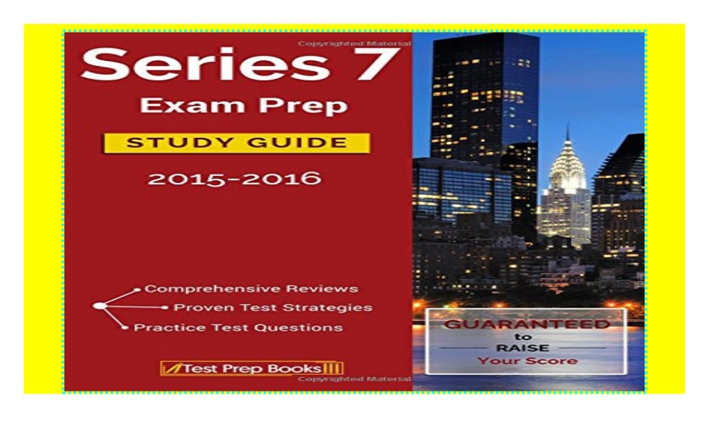 Series 7 Exam Prep Study Guide 20152016 FINRA Series 7 License Exam