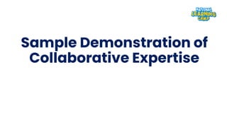Sample Demonstration of
Collaborative Expertise
 