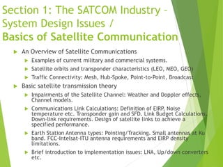 Section 1: The SATCOM Industry –
System Design Issues /
Basics of Satellite Communication
 An Overview of Satellite Commu...