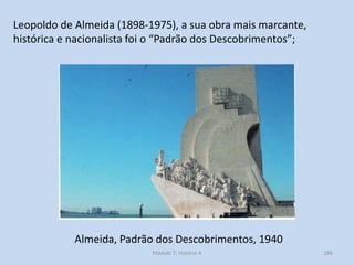 Almeida, Padrão dos Descobrimentos, 1940
Leopoldo de Almeida (1898-1975), a sua obra mais marcante,
histórica e nacionalis...
