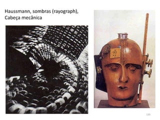 Haussmann, sombras (rayograph),
Cabeça mecânica
130
 