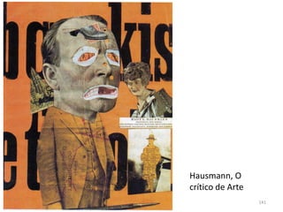 Hausmann, O
crítico de Arte
141
 