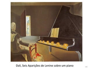 Dali, Seis Aparições de Lenine sobre um piano 160
 