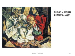 Pomar, O almoço
do trolha, 1950
Módulo 7, História A 216
 