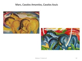 Marc, Cavalos Amarelos, Cavalos Azuis
Módulo 7, História A 42
 